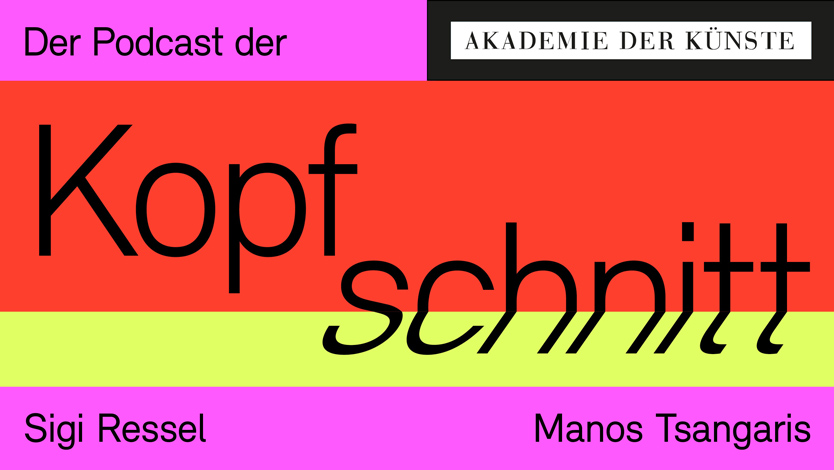 Kopfschnitt – der Podcast der Akademie der Künste